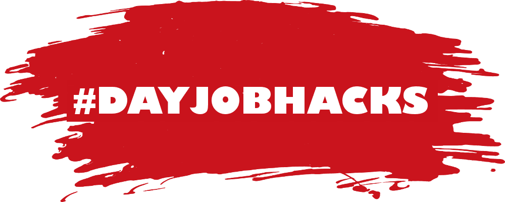 Day Job Hacks