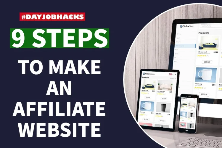 Making an Affiliate Website – 9 Easy Steps to Making Money